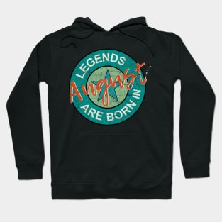 Birthday: Legends are born in August Hoodie